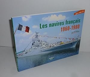Les navires français 1960-180 en images. Rennes. Marine éditions. 2006.