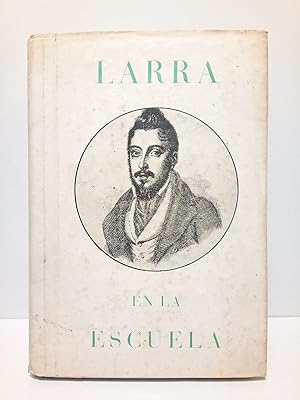 Bild des Verkufers fr Larra en la escuela / ANTOLOGIA: Artculos, Poesas, Escenas. IDEARIO: Pensamientos, Frases, Descripciones de Mariano Jos de Larra / Seleccin, prlogo y eplogo de Fernando Jos de Larra; dibujos de Jos Luis Pellicer; portada de Ramn Manchn zum Verkauf von Librera Miguel Miranda