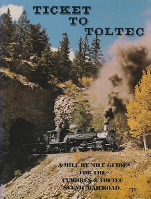 Bild des Verkufers fr Ticket to Toltec: A Mile by Mile Guide for the Cumbres and Toltec Scenic Railroad. zum Verkauf von Kepler-Buchversand Huong Bach