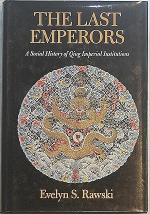 Seller image for The Last Emperors: A Social History of Qing Imperial Institutions for sale by The Glass Key