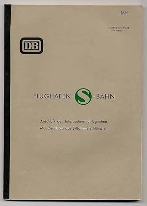 Flughafen-S-Bahn. Anschluß des Intercontinentalflughafens München II an das S-Bahnnetz München.