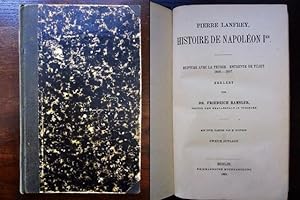 Histoire de Napoléon Ier. Rupture avec la Prusse. Entrevue de Tilsit. 1806-1807. Erklärt von Dr. ...