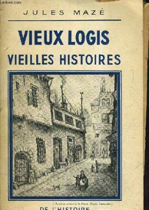 Image du vendeur pour Vieux logis Vieilles histoires mis en vente par JLG_livres anciens et modernes