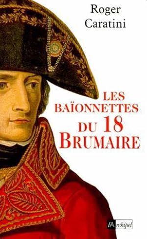 Bild des Verkufers fr Les baonnettes du 18 brumaire zum Verkauf von JLG_livres anciens et modernes
