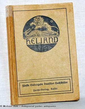 Der Heliand. - Ein Sachsensang aus dem neunten Jahrhundert. Fünfte Liebesgabe Deutscher Hochschüler.