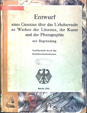 Seller image for Entwurf eines Gesetzes ber das Urheberrecht an Werken der Literatur, der Kunst und der Photographie mit Begrndung for sale by books4less (Versandantiquariat Petra Gros GmbH & Co. KG)