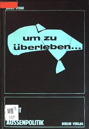 Bild des Verkufers fr um zu berleben. - Recht und Auenpolitik zum Verkauf von books4less (Versandantiquariat Petra Gros GmbH & Co. KG)