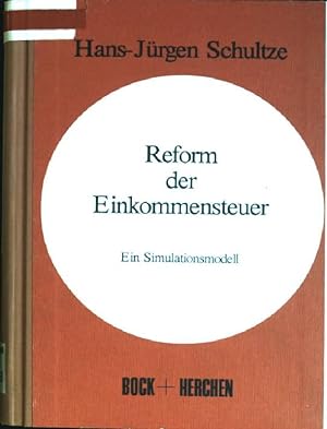 Bild des Verkufers fr Reform der Einkommensteuer: ein Simulationsmodell zum Verkauf von books4less (Versandantiquariat Petra Gros GmbH & Co. KG)