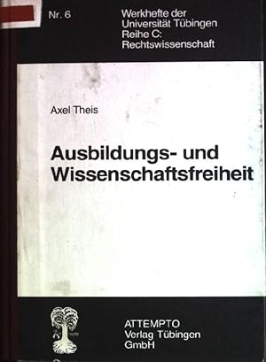 Bild des Verkufers fr Ausbildungs- und Wissenschaftsfreiheit Werkhefte der Universitt Tbingen: Reihe C, Rechtswissenschaft; Nr. 6 zum Verkauf von books4less (Versandantiquariat Petra Gros GmbH & Co. KG)