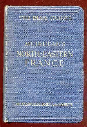 Bild des Verkufers fr Muirhead's North-Eastern France zum Verkauf von Between the Covers-Rare Books, Inc. ABAA