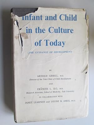 Seller image for Infant and Child in the Culture of Today: The Guidance of Development in Home and Nursery School for sale by Goldstone Rare Books