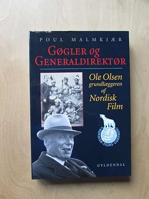 Immagine del venditore per Gogler og Generaldirektor - Ole Olsen grundlaeggeren af Nordisk Film venduto da Bookstore-Online