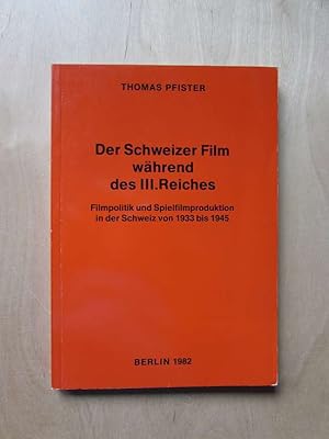 Bild des Verkufers fr Der Schweizer Film whrend des III. Reiches - Filmpolitik und Spielfilmproduktion in der Schweiz von 1933-1945 zum Verkauf von Bookstore-Online