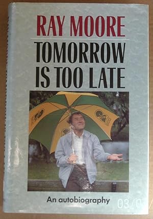 Tomorrow is Too Late: An Autobiography