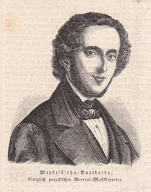 Mendelssohn-Bartholdy (1809-1847) königlich preußischer General-Musikdirektor, Holzstich um 1850,...