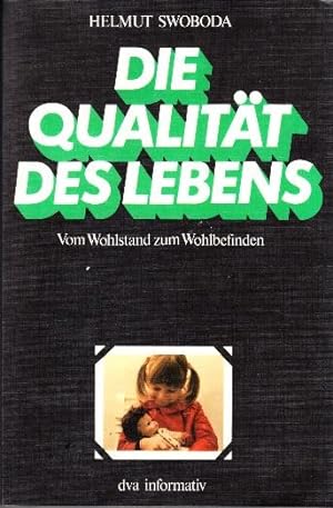Seller image for Die Qualitt des Lebens. Vom Wohlstand zum Wohlbefinden. for sale by Buchversand Joachim Neumann