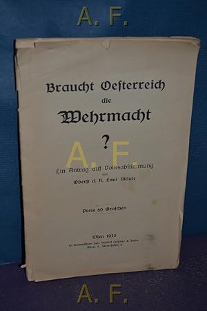 Bild des Verkufers fr Braucht Oesterreich die Wehrmacht? : Ein Antrag auf Volksabstimmung. zum Verkauf von Antiquarische Fundgrube e.U.