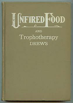 Unfired Food And Tropo-Therapy (Food Cure)