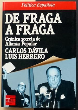 De Fraga a Fraga. Crónica secreta de Alianza Popular