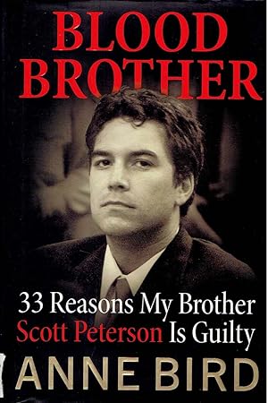 Bild des Verkufers fr Blood Brother: 33 Reasons My Brother Scott Peterson Is Guilty zum Verkauf von Kayleighbug Books, IOBA