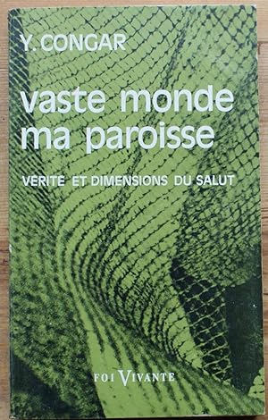 Imagen del vendedor de Vaste monde, ma paroisse - Vrit et dimensions du salut a la venta por Aberbroc