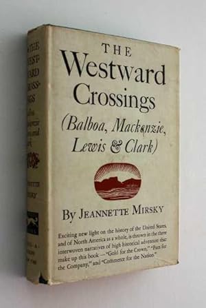 Image du vendeur pour The Westward Crossings: Balboa; Mackenzie; Lewis and Clark mis en vente par Cover to Cover Books & More