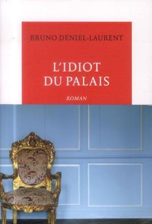 Image du vendeur pour l'idiot du palais mis en vente par Chapitre.com : livres et presse ancienne