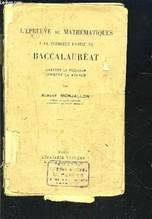 Imagen del vendedor de L EPREUVE DE MATHEMATIQUES A LA PREMIERE PARTIE DU BACCALAUREAT- COMMENT LA PREPARER COMMENT LA REUSSIR a la venta por Le-Livre