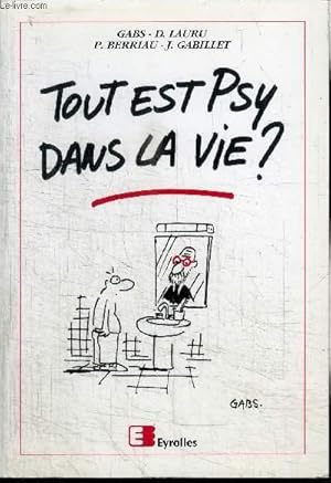 Seller image for TOUT EST PSY DANS LA VIE ? for sale by Le-Livre