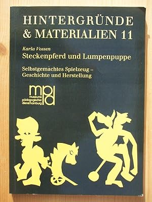 Seller image for Steckenpferd und Lumpenpuppe : selbstgemachtes Spielzeug - Geschichte und Herstellung for sale by Versandantiquariat Manuel Weiner