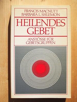 Imagen del vendedor de Heilendes Gebet : Anstsse fr Gebetsgruppen a la venta por Versandantiquariat Manuel Weiner