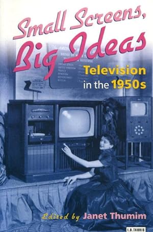 Immagine del venditore per Small Screens, Big Ideas: Television in the 1950s venduto da George Longden