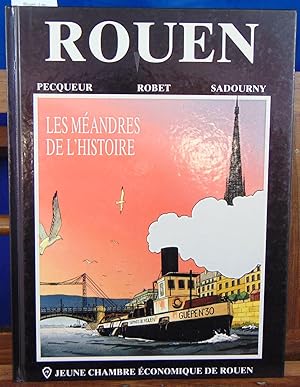 Rouen : Les méandres de l'histoire