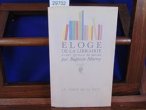 Seller image for Eloge de la librairie avant qu'elle ne meure for sale by librairie le vieux livre