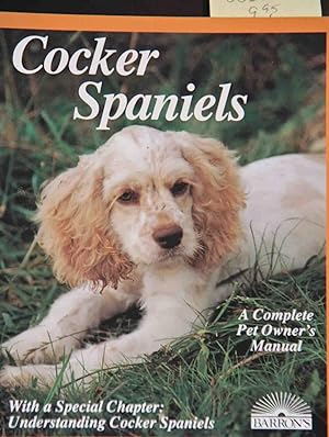 Seller image for Cocker Spaniels: A Complete Pet Owner's Manual for sale by Mad Hatter Bookstore