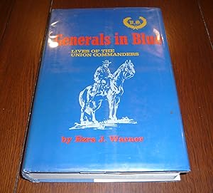 Generals in Blue: Lives of the Union Commanders