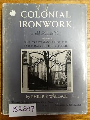 Bild des Verkufers fr Colonial Ironwork in Old Philadelphia: The Craftsmanship of the Early Days of the Republic zum Verkauf von Mullen Books, ABAA