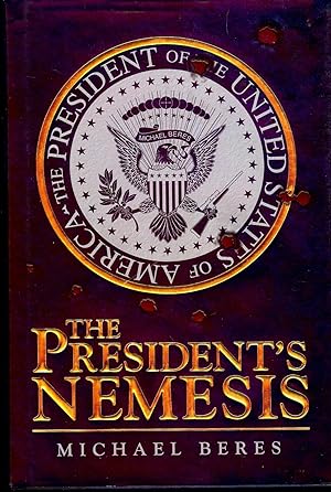 Seller image for THE PRESIDENT'S NEMESIS for sale by Antic Hay Books