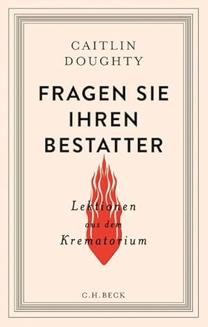 Seller image for Fragen Sie Ihren Bestatter : Lektionen aus dem Krematorium for sale by AHA-BUCH GmbH