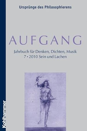 Bild des Verkufers fr Aufgang 07. Sein und Lachen (AUFGANG. Jahrbuch fr Denken, Dichten, Musik) zum Verkauf von unifachbuch e.K.