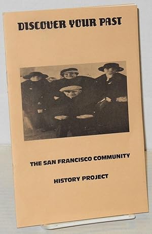 Imagen del vendedor de Discover your past: the San Francisco Community History Project [brochure/program] a la venta por Bolerium Books Inc.