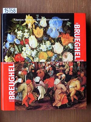 Seller image for Breughel - Brueghel. Pieter Breughel der Jngere - Jan Brueghel der ltere. Flmische Malerei um 1600. Tradition und Fortschritt. [Katalog zur Ausstellung] Kulturstiftung Ruhr, Villa Hgel Essen, 16. August - 16. November 1997 [usw.]. Redaktion des Katalogs: Klaus Ertz u. Christa Nitze-Ertz. for sale by Michael Fehlauer - Antiquariat