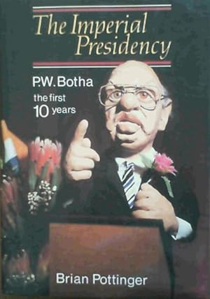 Bild des Verkufers fr The imperial presidency: P.W. Botha, the first 10 years zum Verkauf von Chapter 1