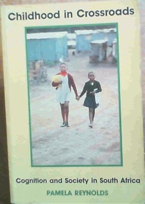 Bild des Verkufers fr Childhood in Crossroads: Cognition and Society in South Africa zum Verkauf von Chapter 1