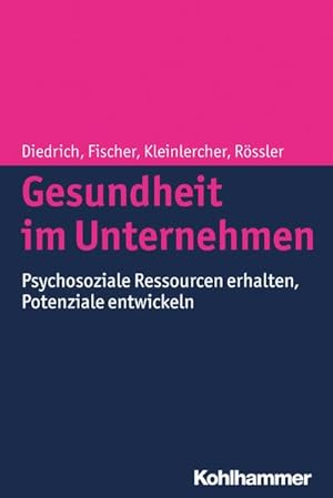 Seller image for Gesundheit im Unternehmen: Psychosoziale Ressourcen erhalten, Potenziale entwickeln for sale by unifachbuch e.K.