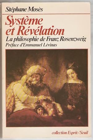 Système et révélation. La philosophie de Franz Rosenzweig. Préface d'Emmanuel Lévinas.