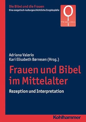 Seller image for Frauen und Bibel im Mittelalter: Rezeption und Interpretation, Bd. 6,2 (Die Bibel und Die Frauen) for sale by unifachbuch e.K.