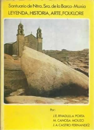 Seller image for Santuario de Ntra. Sra. de la Barca-Muxia. Leyenda, historia, arte y folklore for sale by Librera Cajn Desastre
