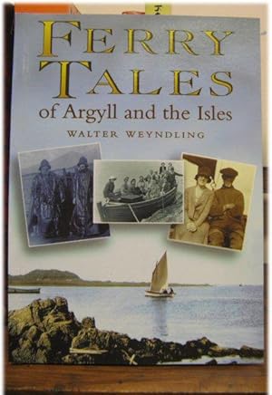 Bild des Verkufers fr Ferry Tales of Argyll and the Isles zum Verkauf von PsychoBabel & Skoob Books