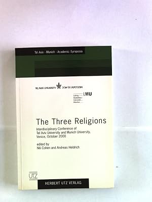 Seller image for The three religions. Interdisciplinary conference of Tel Aviv University and Munich University, Venice, October 2000. for sale by Antiquariat Bookfarm